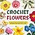 Crochet Flowers by Luca Heath