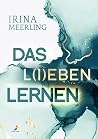 Das L(i)eben lernen Das L(i)eben lernen