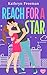 Reach for a Star by Kathryn Freeman Reach for a Star by Kathryn Freeman