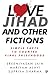 Love Jihad and Other Fictio...