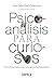 Psicoanálisis para curiosos: Un acercamiento a los conceptos fundamentales (Spanish Edition)