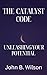 THE CATALYST CODE: UNLEASHING YOUR POTENTIAL