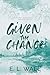 Given the Chance by E Wall