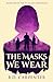 The Masks We Wear by B.D. Carpenter