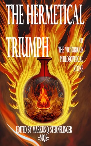 The Hermetical Triumph: or the Victorious Philosophical Stone (Kindle Edition)