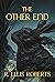The Other End by R. Ellis Roberts