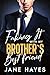 Faking it with my Brother`s Best Friend by Jane Hayes