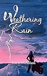Weathering Rain: Life is hard, even when dreams come true.