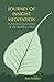 Journey of Insight Meditation: A Personal Experience of the Buddha’s Way