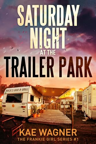 Saturday Night at the Trailer Park (The Frankie Girl Series Book 1)