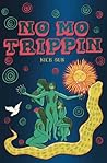NO MO TRIPPIN by Nick Sun