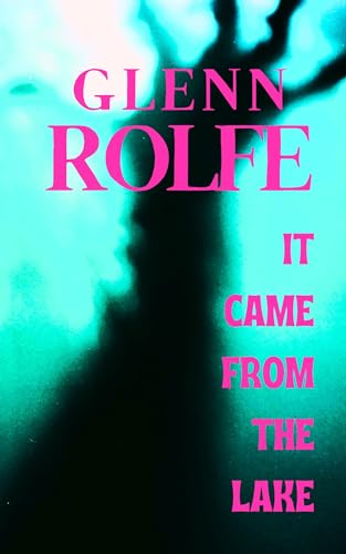 It Came From The Lake (Kindle Edition)