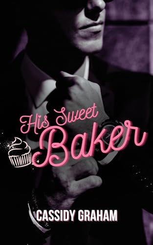 His Sweet Baker: A Mafia, Man obsessed Romance Novella (Sweet Mafia Men Book 1)