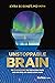 Unstoppable Brain: The New Neuroscience that Frees Us from Failure, Eases Our Stress, and Creates Lasting Change