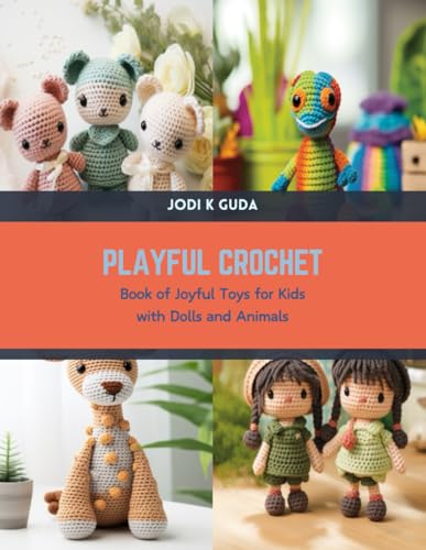 Playful Crochet: Book of Joyful Toys for Kids with Dolls and Animals (Paperback)