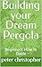 Building your Dream Pergola...