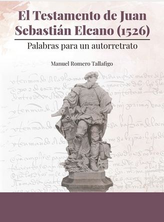 El testamento de Juan Sebastián Elcano (1526): palabras de un autorretrato