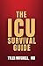 THE ICU SURVIVAL GUIDE