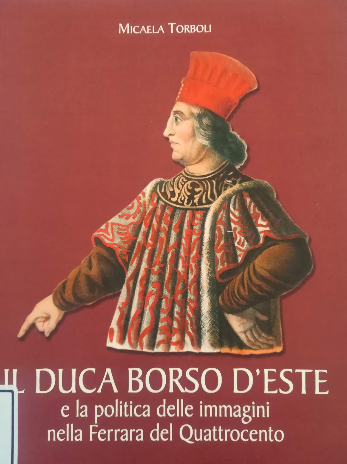Il duca Borso d'Este e la politica delle immagini nella Ferrara del Quattrocento (Hardcover)