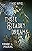These Deadly Dreams (Fates #2)