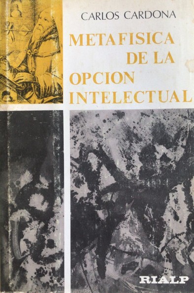 Metafísica de la opción intelectual (Colección Rialp de cuestiones fundamentales ; 16) (Spanish Edition)