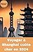 GUIDE DE VOYAGE SHANGHAI 2024 by Julius Scott