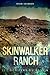 Ranch Skinwalker: Les dossiers du bassin (Skinwalker Ranch) (French Edition)