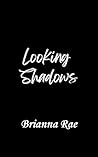 Looking Shadows: ...