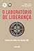 O laboratório de liderança:...