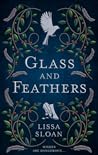 Glass and Feathers by Lissa Sloan