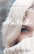 Met Your Match (Collapse of the Premium Designation #1; The Invisible Omega Duet #1) 