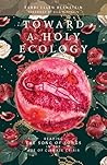 Book cover for Toward a Holy Ecology: Reading the Song of Songs in the Age of Climate Crisis