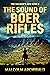 The Sound of Boer Rifles (The Soldier's Son Book 2)