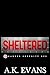 Sheltered by A.K. Evans