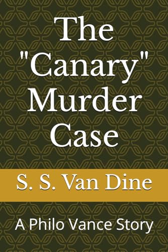 The "Canary" Murder Case: A Philo Vance Story