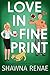 Love in Fine Print by Shawna Renae