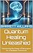 Quantum Healing Unleashed: Harnessing the Power of Resonance for a Healthier Tomorrow (Resonant Healing: Unlocking the Power of Rife Machines Book 16)