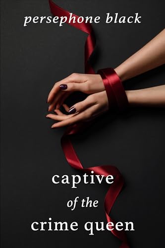 Captive of the Crime Queen (The Underworld Duet, #1)