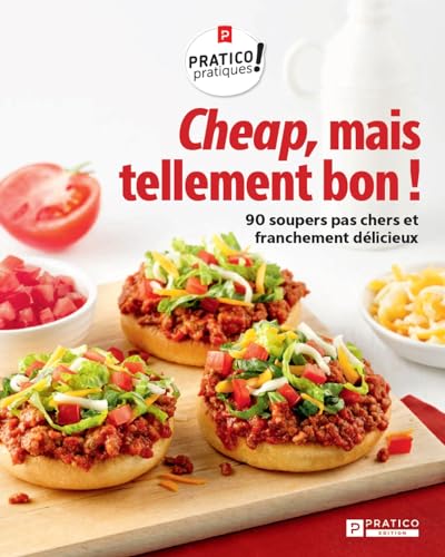 Cheap, mais tellement bon !: 90 soupers pas chers et franchement délicieux (French Edition)