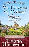 Mr. Darcy and Mr. Collins's Widow by Timothy Underwood