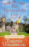 The Netherfield Fire by Timothy Underwood