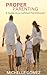 PROPER PARENTING: A Guide t...