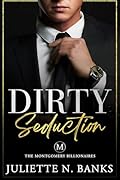 Dirty Seduction (The Montgomery Billionaires #1)