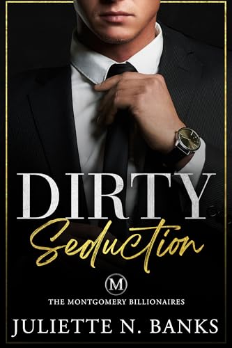 Dirty Seduction (The Montgomery Billionaires #1)