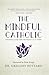 The Mindful Catholic by Gregory Bottaro