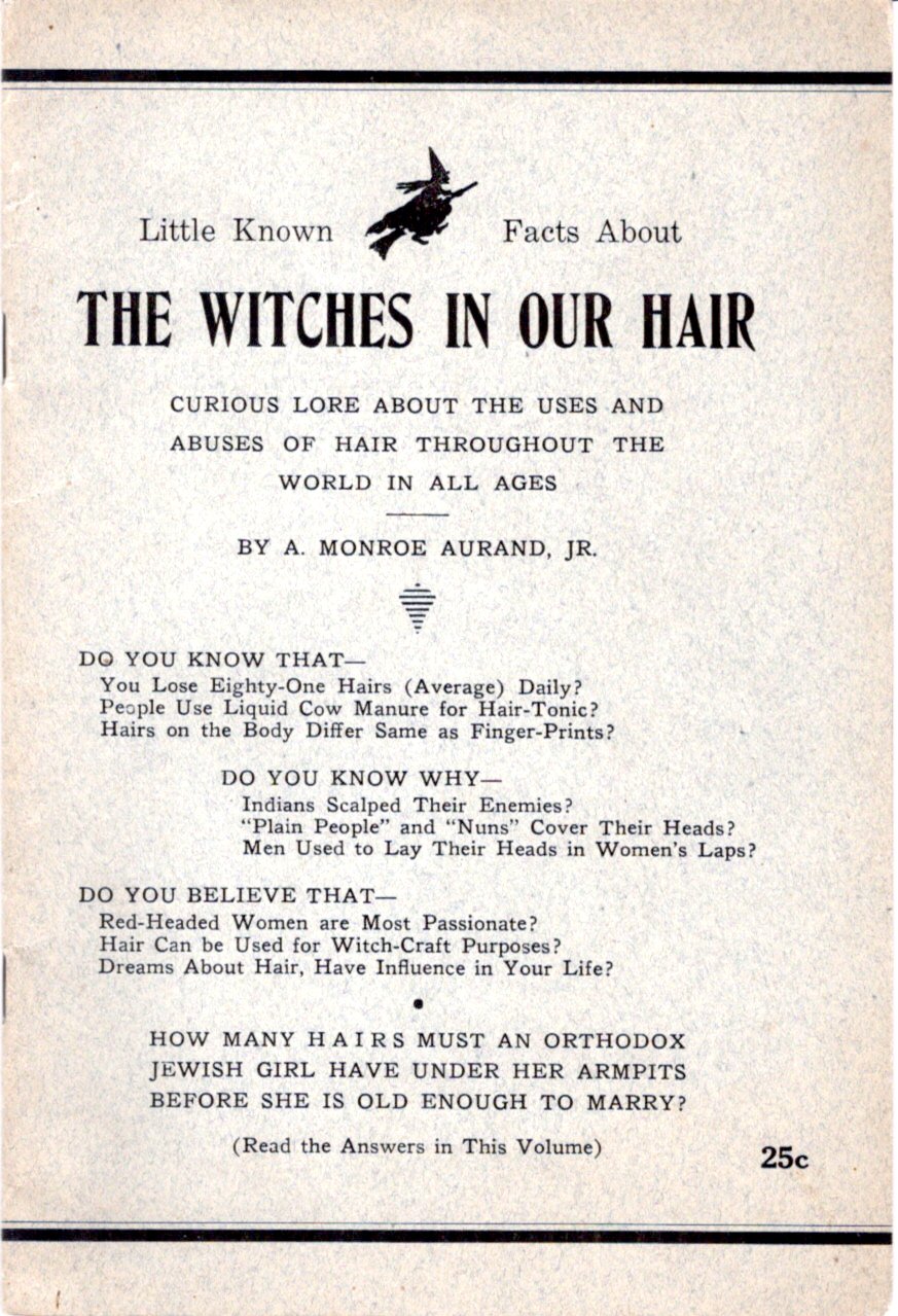 Little Known Facts About the Witches in Our Hair: Curious lore about the uses and abuses of hair throughout the world in all ages (Paperback)