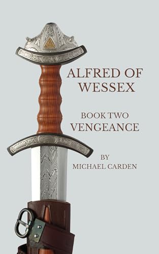 Alfred of Wessex, Book Two: Vengeance (Kindle Edition)