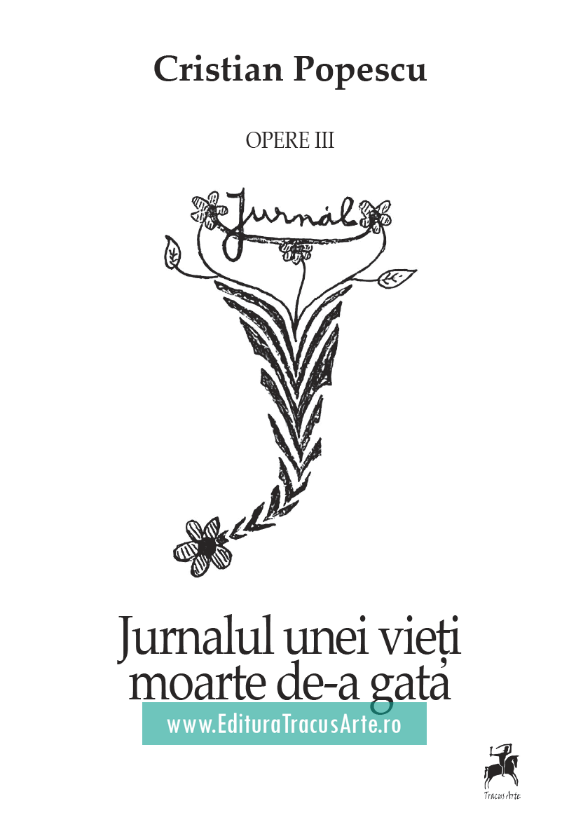 Jurnalul unei vieți moarte de-a gata. Opere III