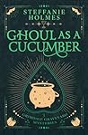 Ghoul as a Cucumber