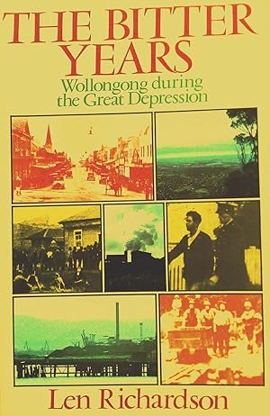 The bitter years: Wollongong during the Great Depression (Hardcover)